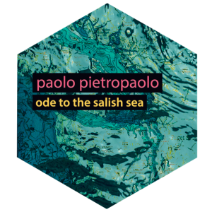 paolo pietropaolo - ode to the salish sea