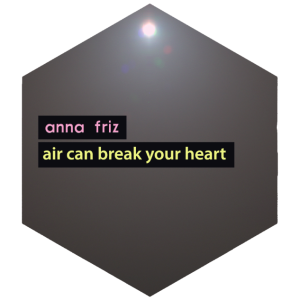 anna friz - air can break your heart