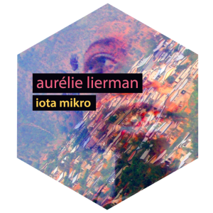 aurélie lierman - iota mikro