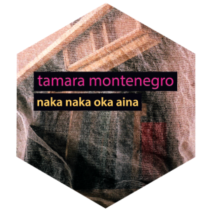 tamara montenegro - naka naka oka aina