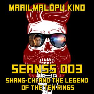 SEANSS 003: Shang-Chi and the Legend of the Ten Rings