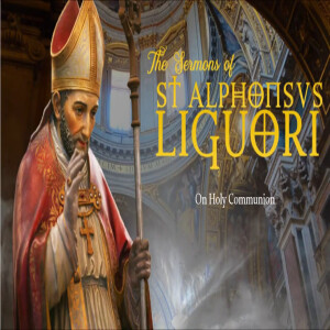 On Holy Communion by St. Alphonsus Liguori