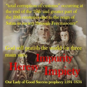 The Prophecies of Our Lady of Good Success (Part 2 of 2 ) Feast Day Feb 2nd