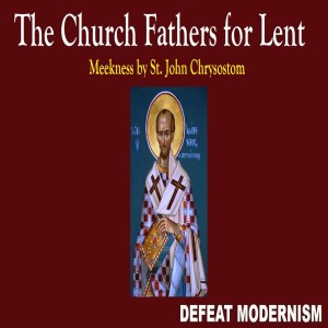 Third Tuesday in Lent Meekness by St. John Chrysostom