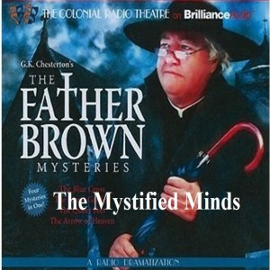 Father Brown Mysteries: The Mystified Minds (Episode 16) by GK Chesterton