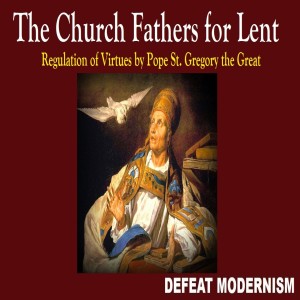 Third Saturday in Lent: Regulation fo Virtues by St. Gregory the Great