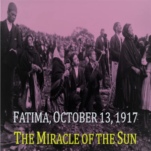 Fr. Jenkins on the 3rd Secret of Fatima (Oct 13th Miracle of the Sun Anniversary)