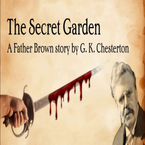 Mystery Stories: The Secret Garden by GK Chesterton (The Innocence of Fr. Brown)