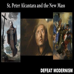 St. Peter Alcantara and the New Mass (Fr. Hewko)