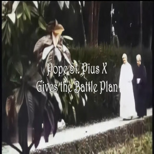 St. Pius X gives the Battle Plan (Fr. Hewko on Civil War, Carl Marx, Communism & the Great Reset)