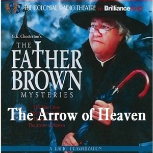Father Brown Mysteries: The Arrow of Heaven by GK Chesterton (Episode 9)