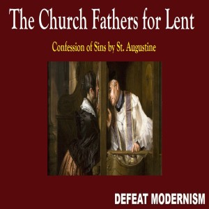 Fourth Friday in Lent: Confession of Sins by St. Augustine