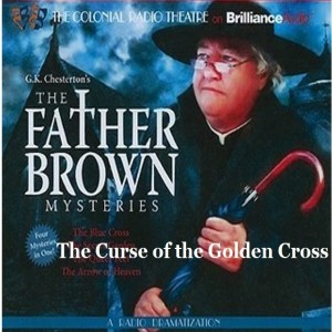 Father Brown Mysteries: The Curse of the Golden Cross (Episode 11) by GK Chesterton