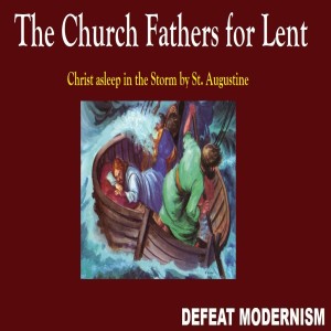 Fourth Monday in Lent: Christ asleep in the Storm by St. Augustine