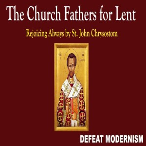 First Sunday of Lent: Rejoicing Always by St. John Chrysostom