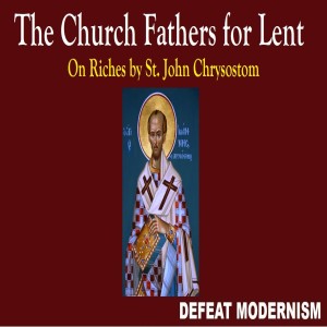 Second Saturday in Lent: On Riches by St. John Chyrsostom
