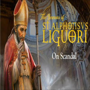 Second Sunday after Easter: On Scandal by St. Alphonsus