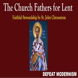 Second Monday in Lent: Faithful Stewardship by St. John Chrysostom