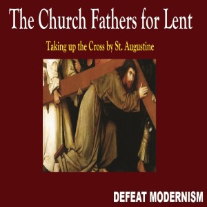 Fourth Wednesday in Lent: Taking up the Cross by St. Augustine