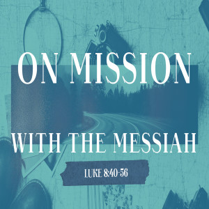 On Mission with the Messiah