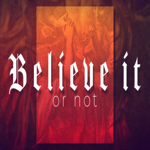 Believe It or Not
