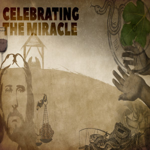 Celebrating the Miracle