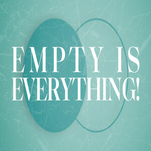 Empty is Everything