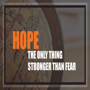 Hope: Stronger than Fear