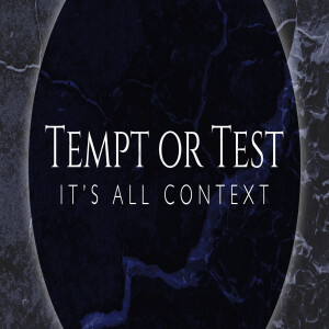 Tempt or Test, It's All Context
