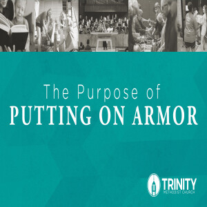 The Purpose of Putting on Armor