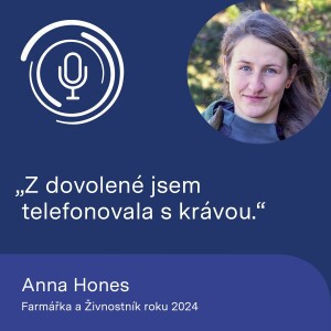 Farmářka a Živnostník roku 2024 Anna Hones: Z dovolené jsem telefonovala s krávou.