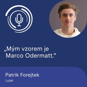 Lyžař Patrik Forejtek: Mým vzorem je Marco Odermatt.