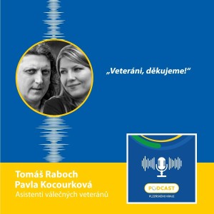 Asistenti válečných veteránů Pavla Kocourková a Tomáš Raboch: Veteráni, děkujeme!