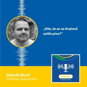 Ochránce hradu Krašov Zdeněk Musil: Víte, že se na Krašově vařilo pivo?