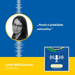 Tlumočnice Lucie Melicharová: Poezii si překládat netroufnu.