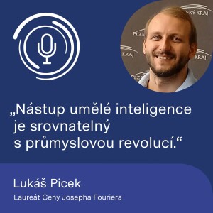 Laureát Ceny Josepha Fouriera Lukáš Picek: Nástup umělé inteligence je srovnatelný s průmyslovou revolucí