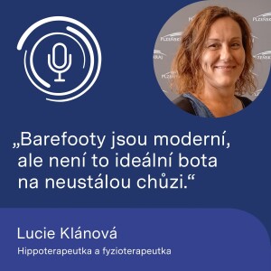 Hippoterapeutka Lucie Klánová: Barefooty jsou moderní, ale není to ideální bota na neustálou chůzi.