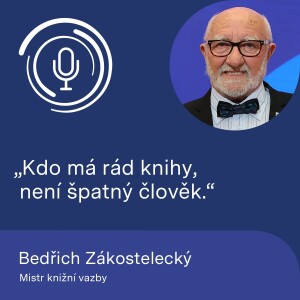 Mistr knižní vazby Bedřich Zákostelecký: Kdo má rád knihy, není špatný člověk.