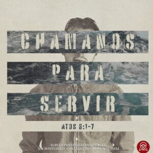 #167 Atos 6:1-7 - Chamados Para Servir - (Pregação 7) Pr. Rodrigo Azevedo