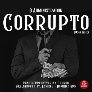 #133 - Lucas 16:1-15 - O Administrador Corrupto (Pregação 49) - Pr. Rodrigo Azevedo