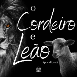 #050 - Apocalipse 5 - O Cordeiro e Leão - Aula 10 - Rodrigo Azevedo