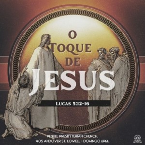 #083 - Lucas 5:12-16 - O Toque de Jesus - Série: A Vida de Jesus (Pregação 13)