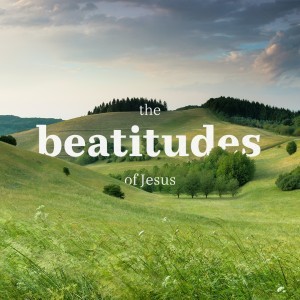 beatitudes - Week 5