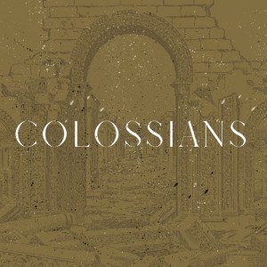 COLOSSIANS - Lies of the Culture