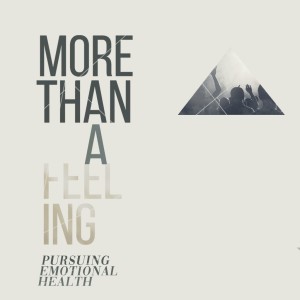 More Than a Feeling - Week 1 (Pleasant Hill Campus)