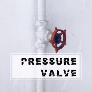 Pressure Valve - Living Within your Means