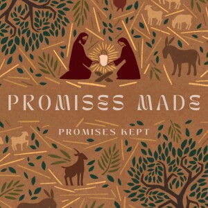 Promises Made, Promises Kept - Jesus