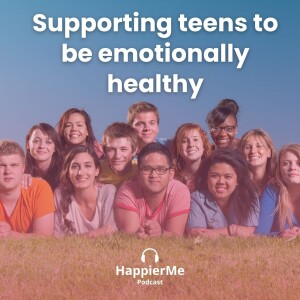 Supporting teens to be emotionally healthy