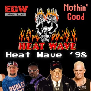 Episode 74: ECW Heat Wave ’98