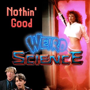 Episode 80: Weird Science